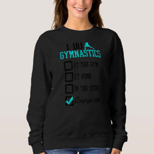 Jag gör det överallt i Kärlek Gymnastik T Shirt