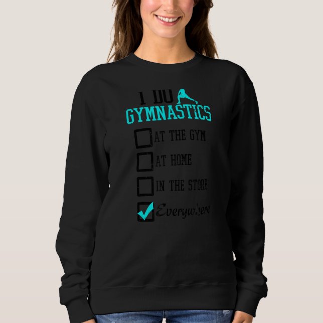 Jag gör det överallt i Kärlek Gymnastik T Shirt (Framsida)