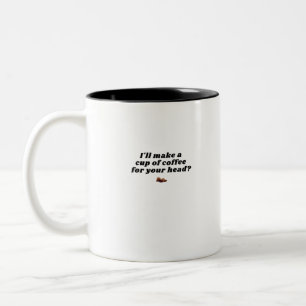 Jag gör en kopp kaffe åt ditt huvud