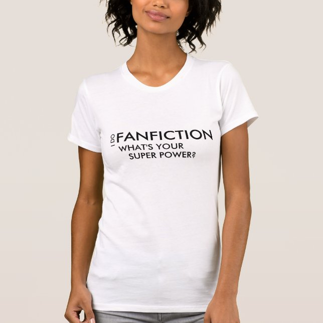 Jag gör FANFICTION… vad är din toppen driver? Tee (Framsida)