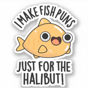Jag gör fiskpungar bara för den halibut-funna pun klistermärken