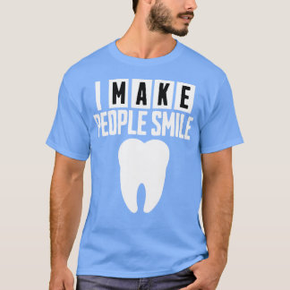 Jag gör folk till Smile-leende-dentist 2 T Shirt