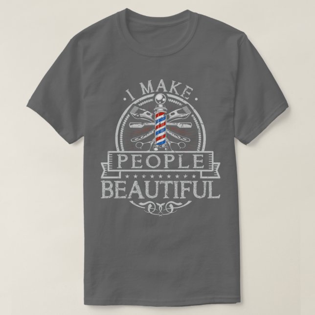 Jag gör folk vackra Barber Pole Hairdresser T Shirt (Design framsida)