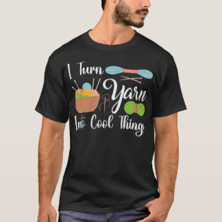 Jag gör garn till coola saker för virkningsälskare t shirt