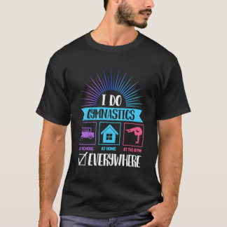 Jag gör Gymnastika överallt där Gymnastics S T Shirt