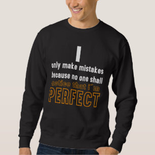 Jag gör inga misstag eftersom jag är Perfekt Lång Ärmad Tröja
