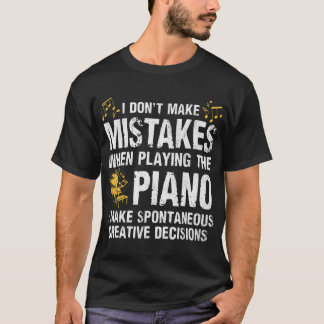 Jag gör inga misstag när jag spelar Piano T Shirt