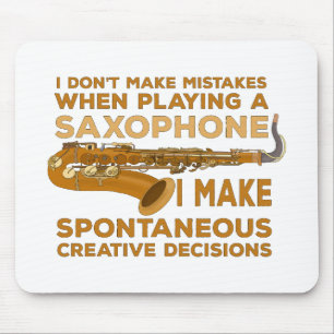 Jag gör inga misstag när jag spelar saxofon musmatta