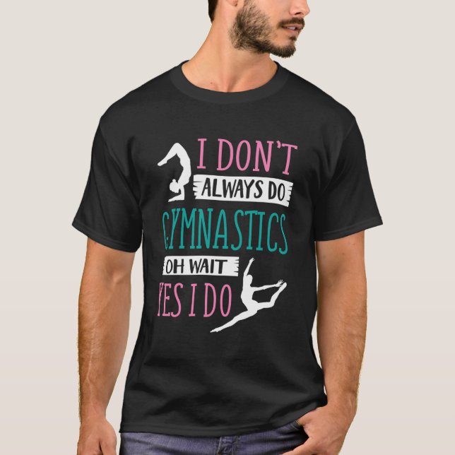 Jag gör inte alltid gymnastika. t shirt (Framsida)