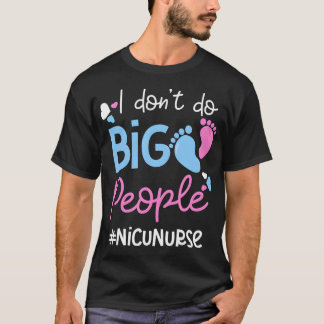 Jag gör inte Big People Nicu Nurse T Shirt