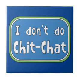 Jag gör inte Chit-Chatta Kakelplatta