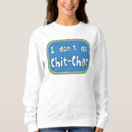 Jag gör inte Chit-Chatta T Shirt