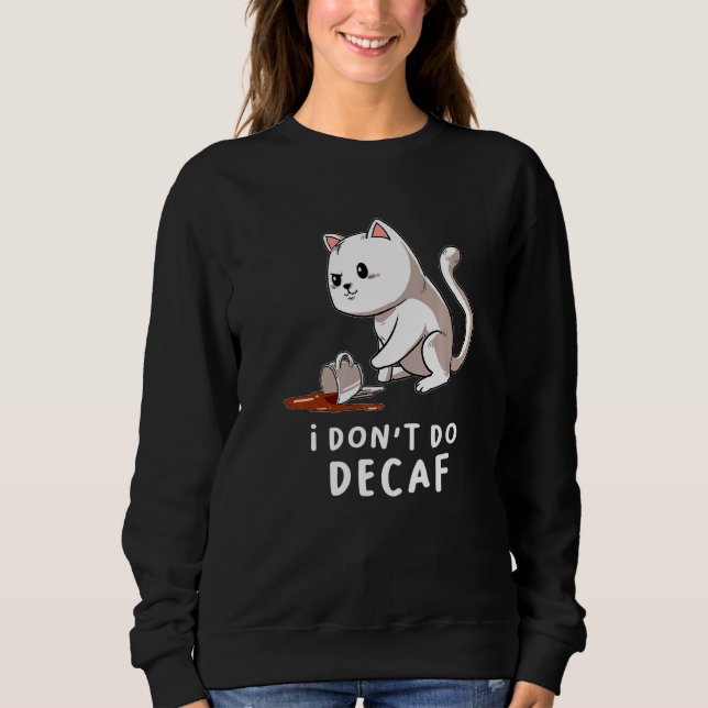 Jag gör inte Decaf Kitten Coffee Cat Kopp Cappucci T Shirt (Framsida)