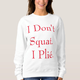 Jag gör inte den satt tröjan för I Plié T Shirt