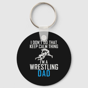 Jag Gör Inte Det Keep Calm Saker Jag Är En Wrestli Nyckelring