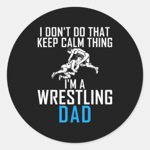 Jag Gör Inte Det Keep Calm Saker Jag Är En Wrestli Runt Klistermärke