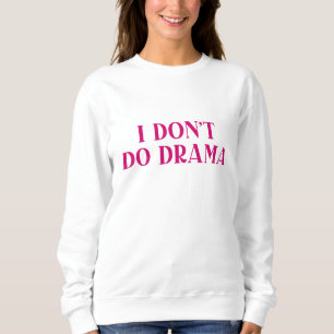 Jag gör inte Drama T Shirt