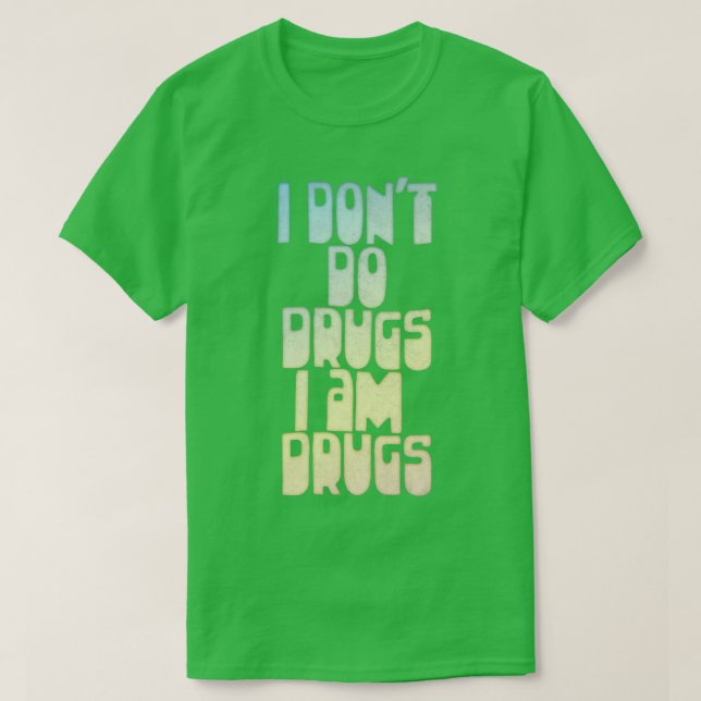 Jag gör inte droger jag är Droger Retro Stil Funny T Shirt (Design framsida)