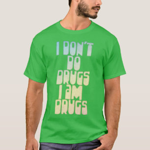 Jag gör inte droger jag är Droger Retro Stil Funny T Shirt