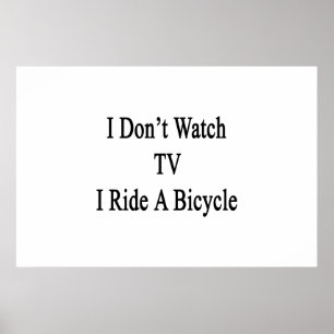 Jag gör inte klockaTV:N som jag rider en cykel Poster