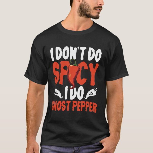 Jag Gör Inte Kryddat Jag Gör Ghost Pepper T Shirt (Framsida)
