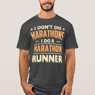Jag gör inte Marathons i maratonspringer T Shirt