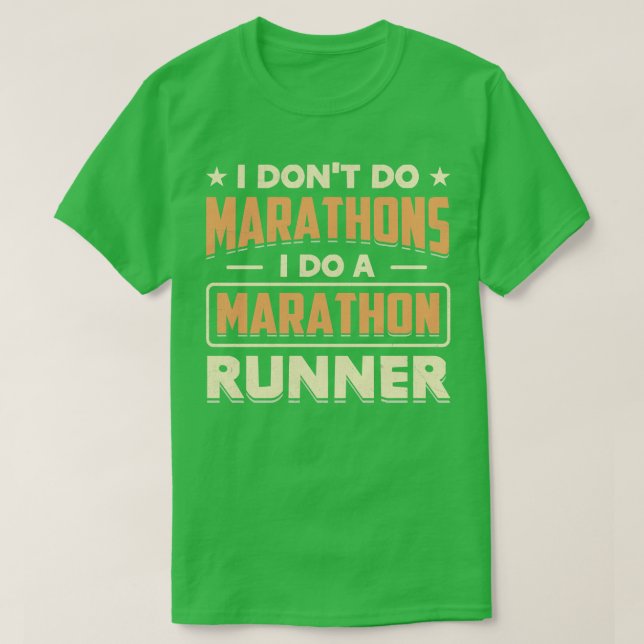 Jag gör inte Marathons i maratonspringer T Shirt (Design framsida)