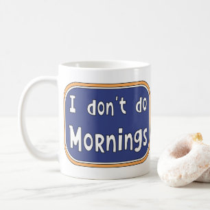 Jag gör inte marnings kaffemugg