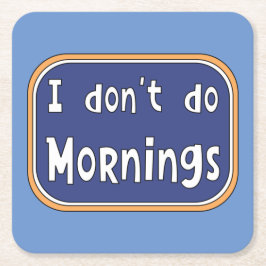 Jag gör inte marnings underlägg papper kvadrat