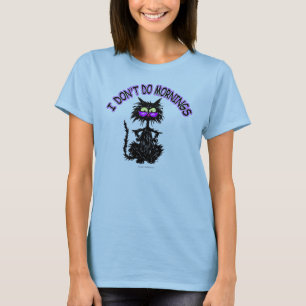 JAG GÖR INTE MORGNAR T-SHIRT