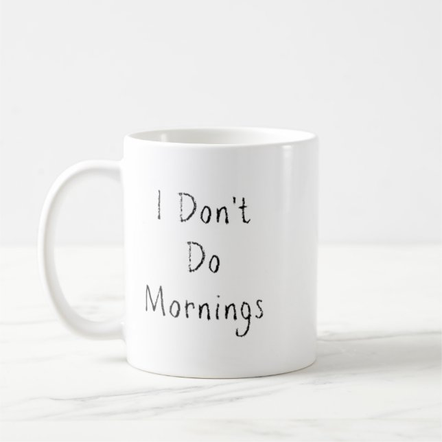 "Jag gör inte morningar" Kaffemugg (Vänster)