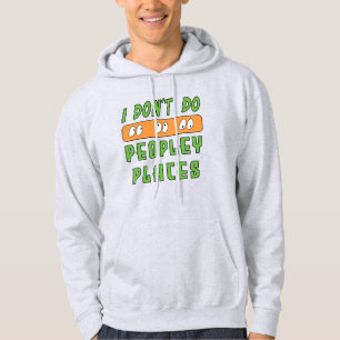 Jag gör inte Peopley Ställe Hoodie