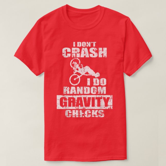 Jag gör inte Random Gravity Bike Funny Mount T Shirt (Design framsida)