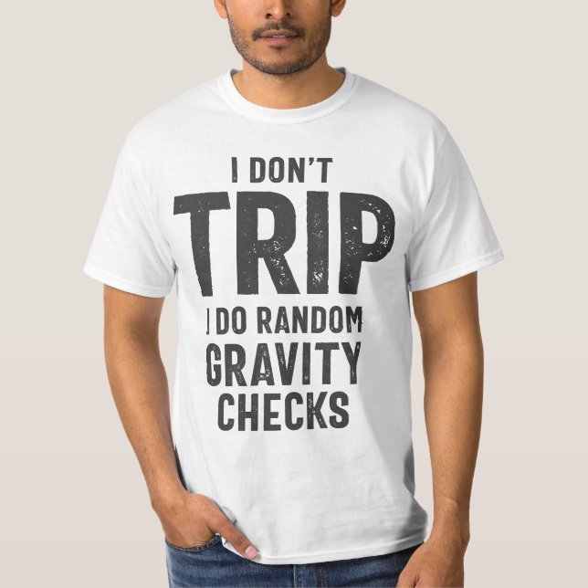 Jag gör inte slumpmässiga gravitetskontroller i Re T Shirt (Framsida)