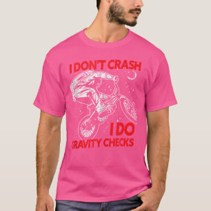 Jag gör inte storhetskontroller BMX Biker BMX Ri T Shirt