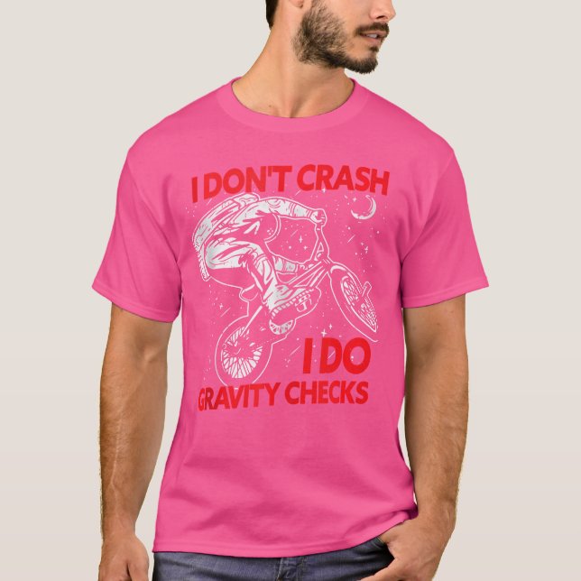 Jag gör inte storhetskontroller BMX Biker BMX Ri T Shirt (Framsida)