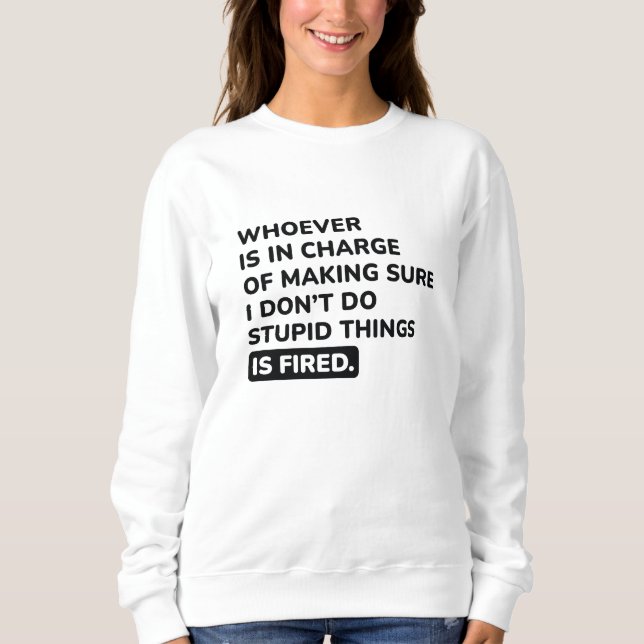 Jag gör inte Stupid Sak T Shirt (Framsida)