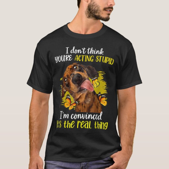Jag gör inte Tänka dig. T Shirt (Framsida)