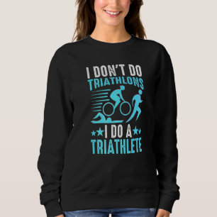 Jag Gör Inte Triathlon Jag Gör En Triatlet T Shirt