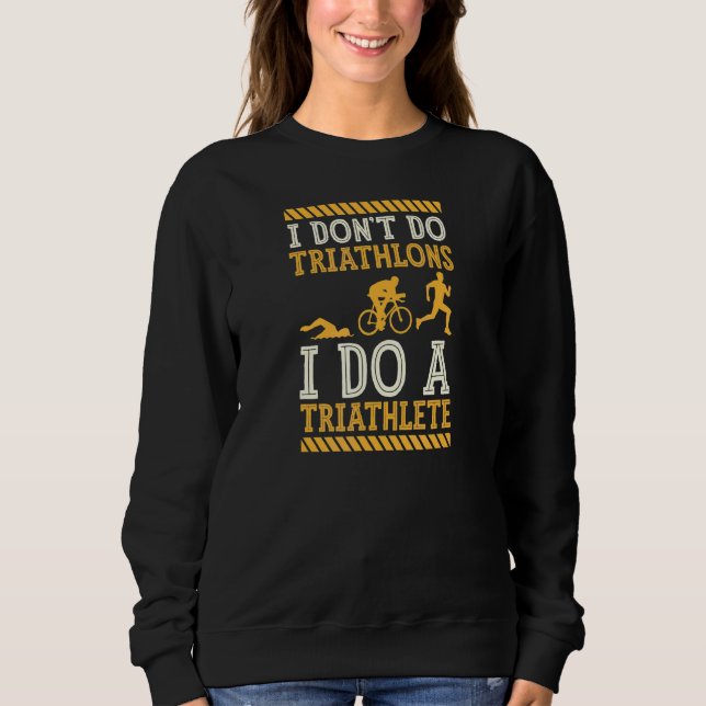 Jag gör inte Triathlons jag gör en Triathlete-fru  T Shirt (Framsida)