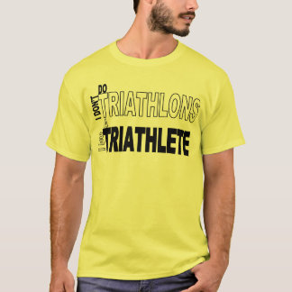 Jag gör inte Triathlons som jag gör Triathletes T-shirt