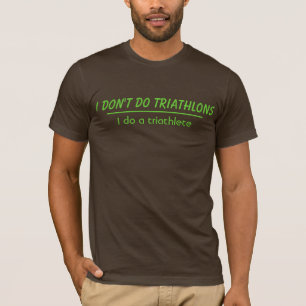 Jag gör inte triathlons t-shirt