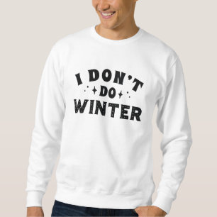 Jag Gör Inte Vinter Lång Ärmad Tröja