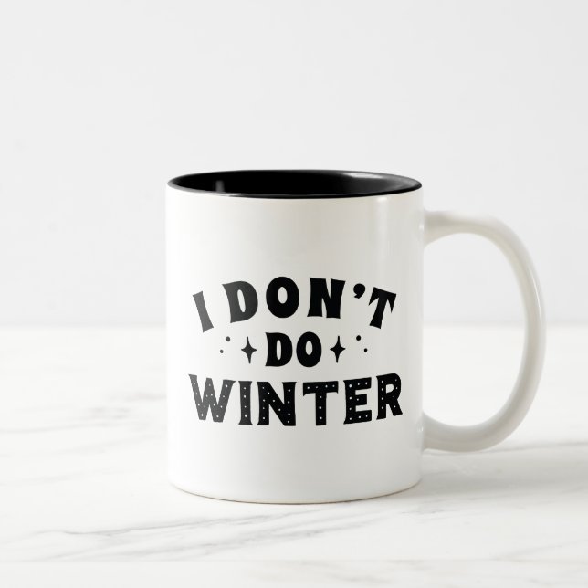 Jag Gör Inte Vinter Två-Tonad Mugg (Höger)