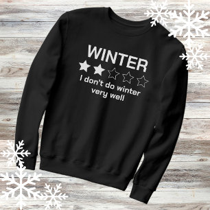 Jag gör inte vinter väldigt bra Kall väder T Shirt