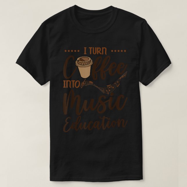 Jag gör kaffe till Music Education Caffeine Music T Shirt (Design framsida)