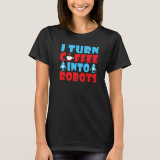Jag gör kaffe till Robots Coffee Robotics T Shirt