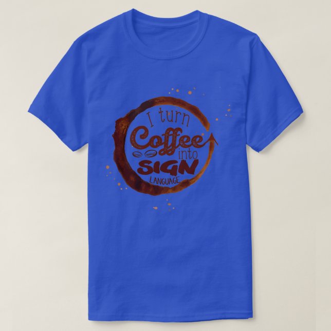 Jag gör kaffe till teckenspråk t shirt (Design framsida)