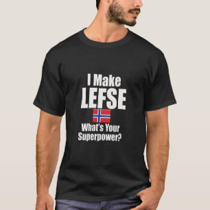 Jag Gör Lefse Vad Är Din Superkraft T Shirt