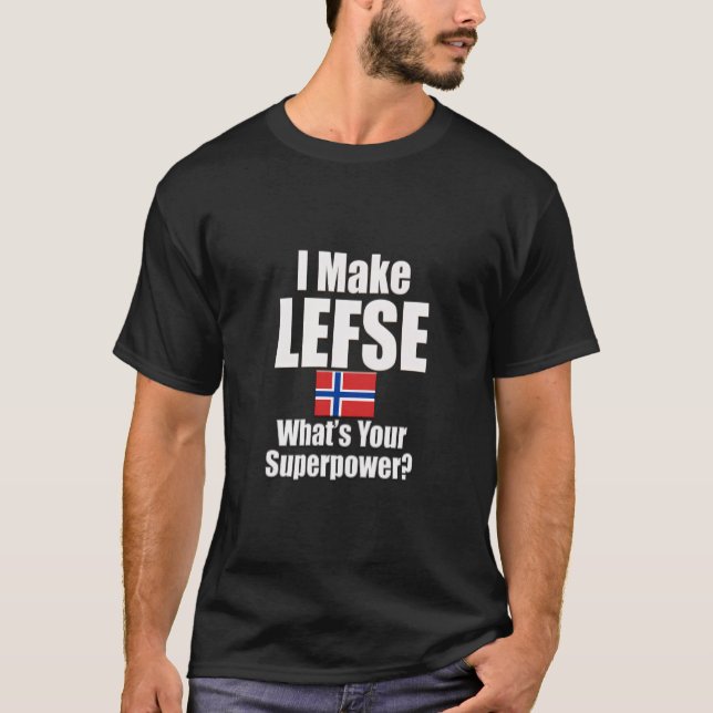 Jag Gör Lefse Vad Är Din Superkraft T Shirt (Framsida)